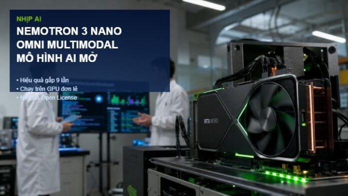NVIDIA Nemotron 3 Nano Omni AI tác tử đa phương thức