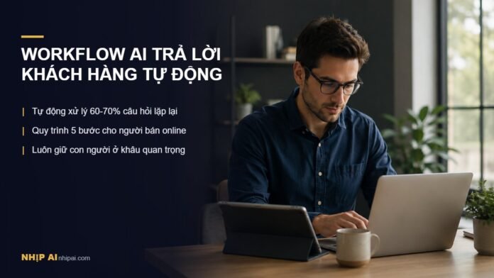 Workflow AI trả lời khách hàng tự động cho người bán online