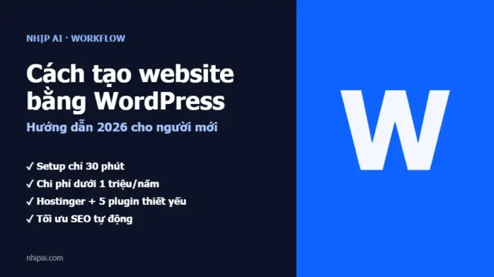 Cách tạo website bằng WordPress 2026 — hướng dẫn — Nhịp AI